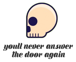 Youllneveranswerthedooragain